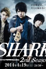 SHARK 2nd Season (2014)